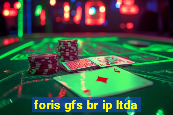 foris gfs br ip ltda